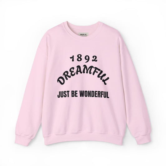 Dreamful 1892 Crewneck Sweatshirt - "Just Be Wonderful" Cozy Graphic Pullover - kaon_place