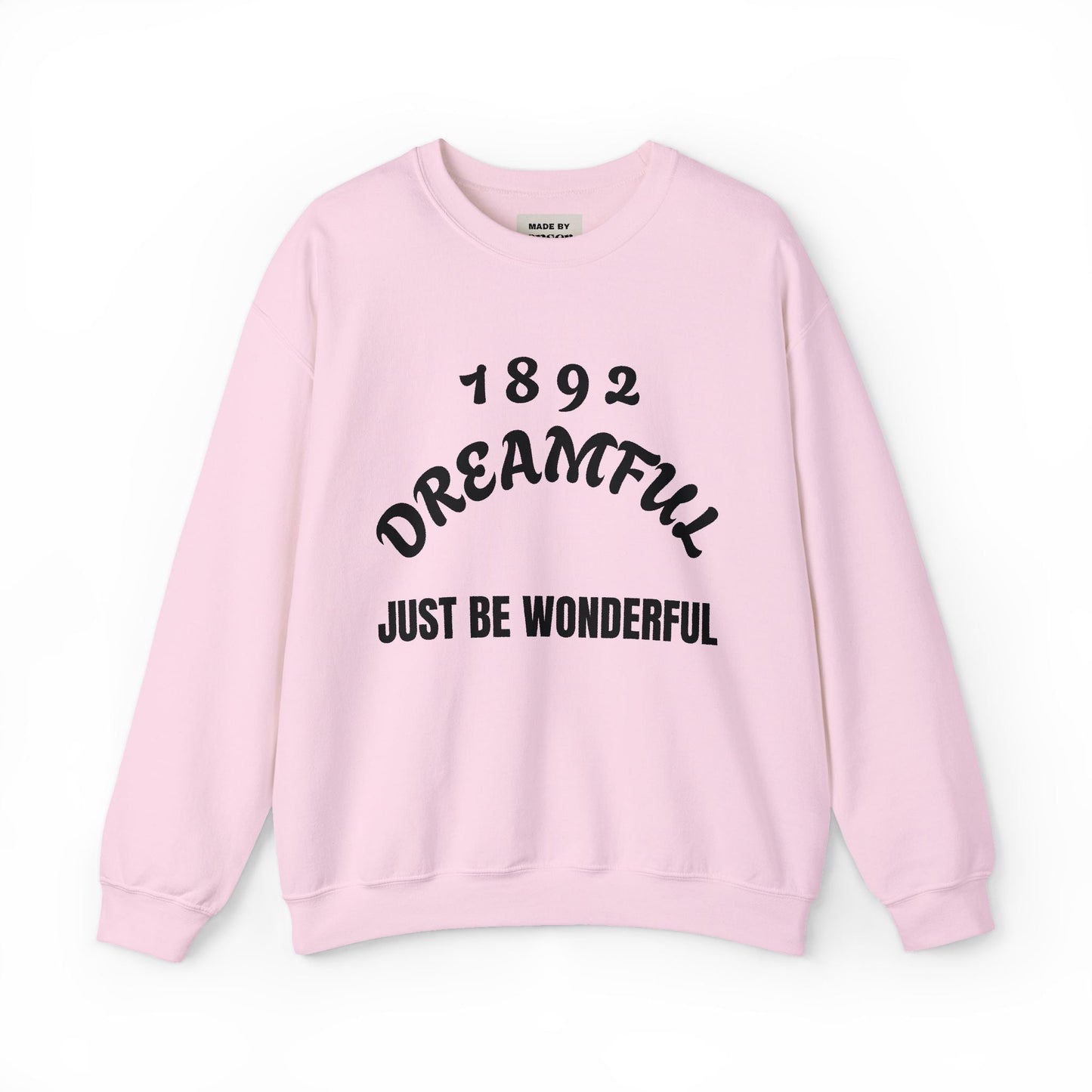 Dreamful 1892 Crewneck Sweatshirt - "Just Be Wonderful" Cozy Graphic Pullover - kaon_place